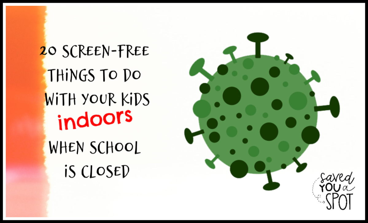 20 Screen-Free Things To Do With Your Kids Indoors When School Is Closed